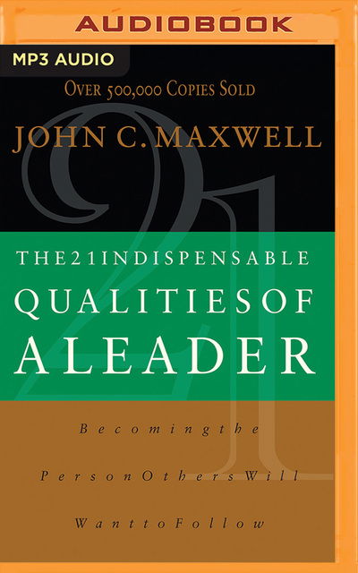 The 21 Indispensable Qualities of a Leader - John C. Maxwell - Muzyka - Brilliance Corporation - 9781713505143 - 16 czerwca 2020