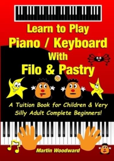 Cover for Martin Woodward · Learn to Play Piano / Keyboard With Filo &amp; Pastry (Paperback Bog) (2021)