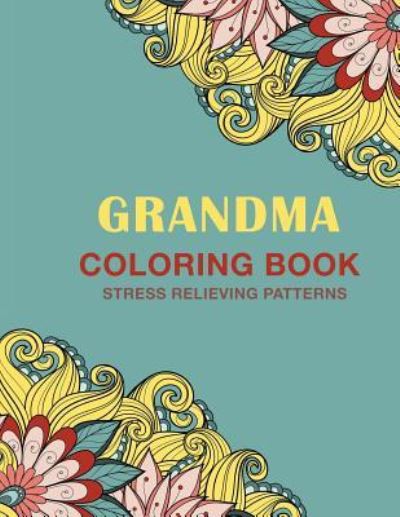 Grandma Coloring Book - Haywood Coloring Books - Books - Createspace Independent Publishing Platf - 9781717271143 - April 22, 2018