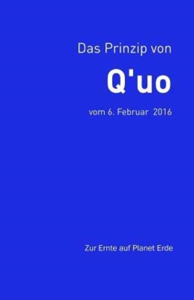 Das Prinzip von Q'uo (6. Februar 2016) - Jim McCarty - Livros - Createspace Independent Publishing Platf - 9781720662143 - 3 de junho de 2018
