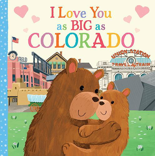 Cover for Rose Rossner · I Love You as Big as Colorado (Board book) (2021)
