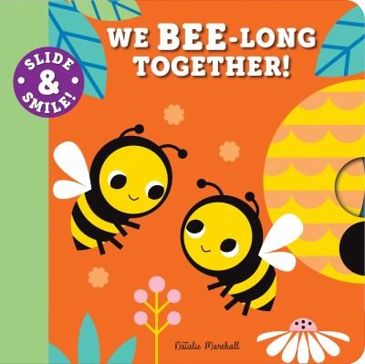 Cover for Natalie Marshall · Slide and Smile: We Bee-long Together! (Board book) (2023)