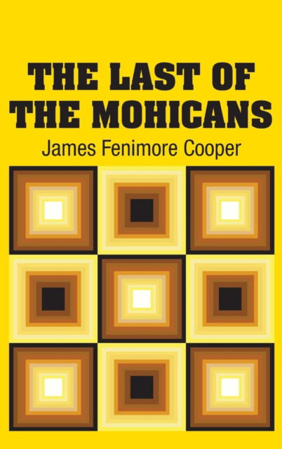 Cover for James Fenimore Cooper · The Last of the Mohicans (Hardcover Book) (2018)