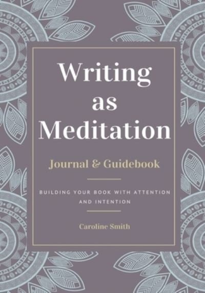 Cover for Caroline Smith · Writing as Meditation (Pocketbok) (2020)