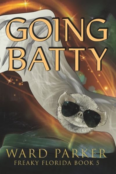 Cover for Ward Parker · Going Batty: A humorous paranormal novel - Freaky Florida (Paperback Bog) (2020)