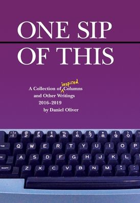 One Sip of This - Daniel Oliver - Livros - Oliver, Daniel - 9781735781143 - 5 de outubro de 2022