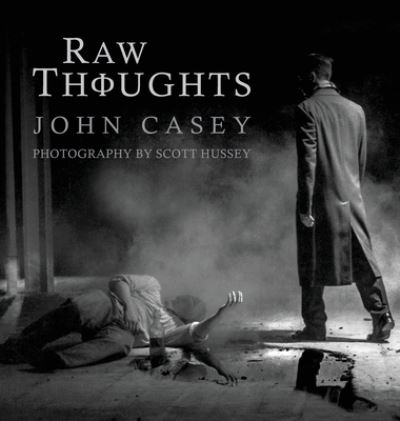 Cover for John Casey · Raw Thoughts (Hardcover Book) (2021)