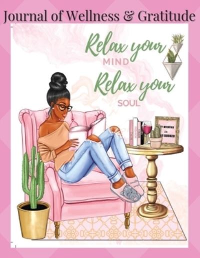 Cover for Moreen Jordan · Journal of Wellness &amp; Gratitude Relax Your Mind Relax Your Soul (Paperback Book) (2021)