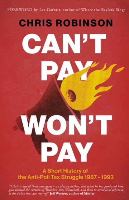Cover for Chris Robinson · Can't Pay, Won't Pay: A Short History of the Anti-Poll Tax Struggle 1987-1993 (Paperback Bog) (2023)