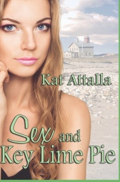 Cover for Kat Attalla · Sex and Key Lime Pie (Paperback Book) (2017)