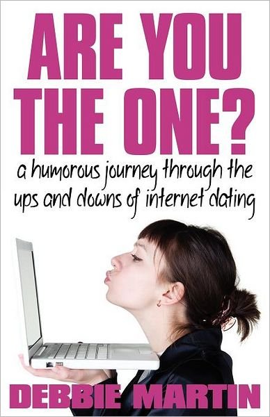 Cover for Debbie Martin · Are You the One? A Humorous Journey Through the Ups and Downs of Internet Dating (Paperback Book) (2012)