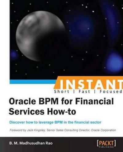 Cover for B. M. MadhusudhanRao · Instant Oracle BPM for Financial Services How-to (Paperback Book) (2013)