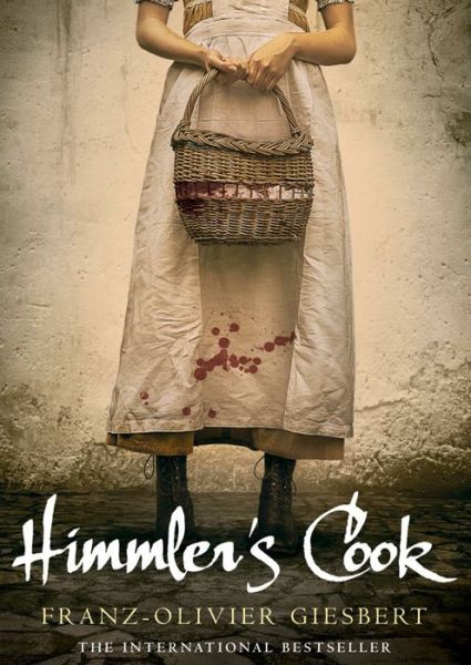 Himmler's Cook - Franz-Olivier Giesbert - Books - Atlantic Books - 9781782394143 - April 7, 2016