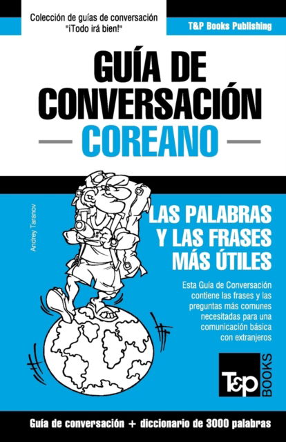Cover for Andrey Taranov · Guia de Conversacion Espanol-Coreano y vocabulario tematico de 3000 palabras (Paperback Book) (2016)