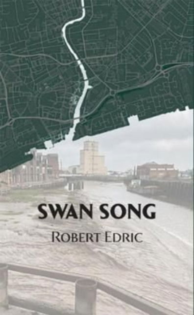 Cover for Robert Edric · Swan Song #3 - Song Cycle Quartet (Paperback Book) (2021)