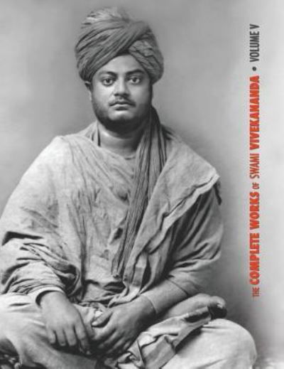 Cover for Swami Vivekananda · The Complete Works of Swami Vivekananda, Volume 5 (Innbunden bok) (2019)