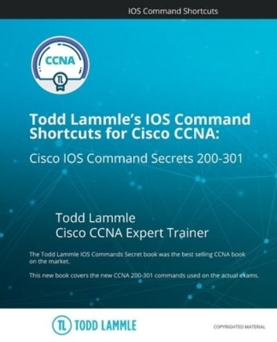 Cover for Todd Lammle · Todd Lammle's IOS Command Shortcuts for Cisco CCNA 200-301 (Taschenbuch) (2021)