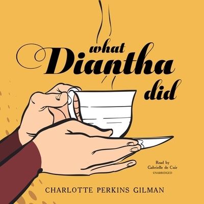 Cover for Charlotte Perkins Gilman · What Diantha Did (CD) (2020)