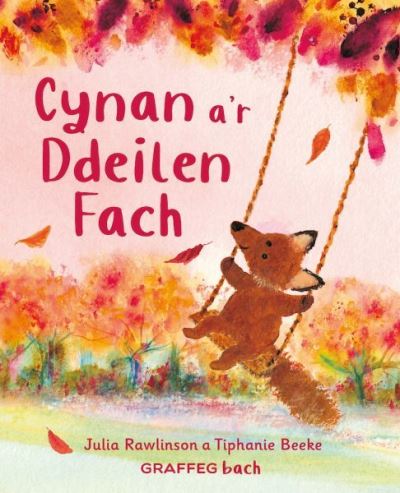 Cynan a’r Ddeilen Fach - Julia Rawlinson - Książki - Graffeg Limited - 9781802580143 - 1 września 2021