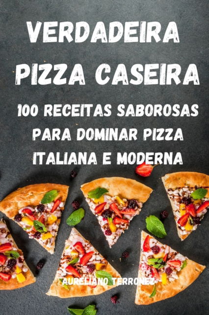 Cover for Aureliano Terronez · Verdadeira Pizza Caseira (Paperback Book) (2022)