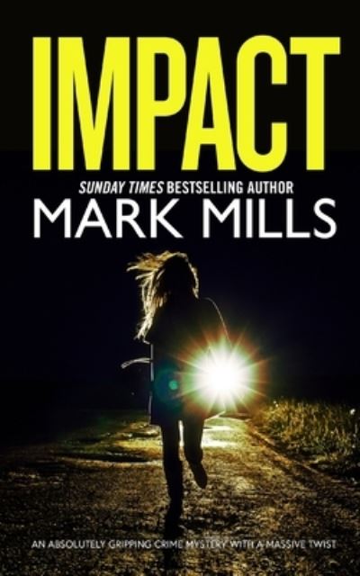 Cover for Mark Mills · IMPACT an absolutely gripping crime mystery with a massive twist (Paperback Book) (2022)