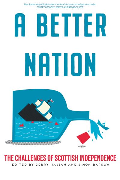 Cover for Gerry Hassan · A Better Nation: The Challenges of Scottish Independence (Paperback Book) (2022)