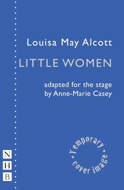 Cover for Louisa May Alcott · Little Women - NHB Modern Plays (Taschenbuch) [Stage Version edition] (2022)