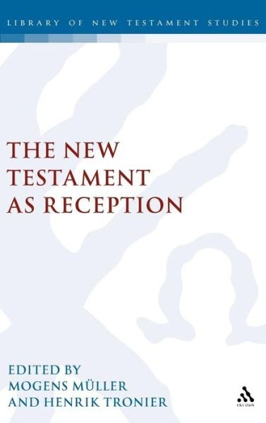 Cover for Mogens Muller · The New Testament as Reception - The Library of New Testament Studies (Gebundenes Buch) (2002)