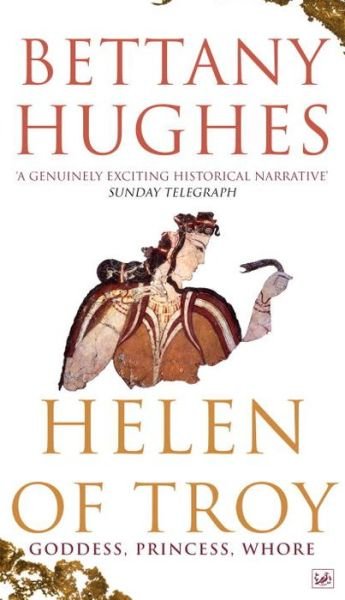 Cover for Bettany Hughes · Helen of Troy: Goddess, Princess, Whore (Paperback Bog) (2013)