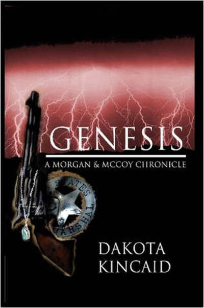 Cover for Kincaid, Dakota, · Genesis: A Morgan &amp; McCoy Chronicle (Taschenbuch) (2006)