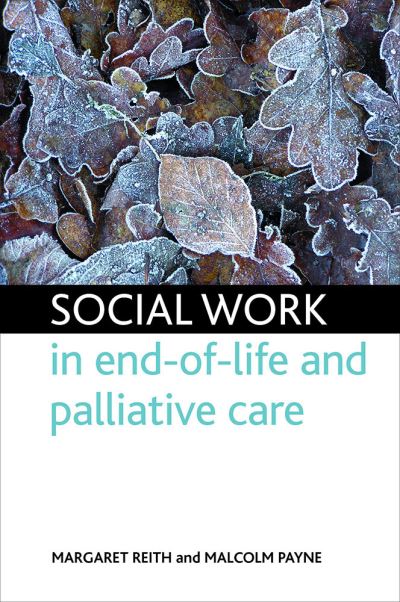 Cover for Reith, Margaret (Princess Alice Hospice, Esher) · Social work in end-of-life and palliative care (Paperback Book) (2009)