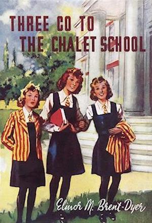 Cover for Elinor Brent-Dyer · Three Go To The Chalet School - Chalet School (Paperback Book) [New edition] (2022)