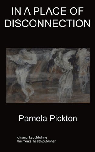 In a Place of Disconnection: Short Stories - Pamela Pickton - Livros - Chipmunkapublishing - 9781847479143 - 15 de junho de 2009
