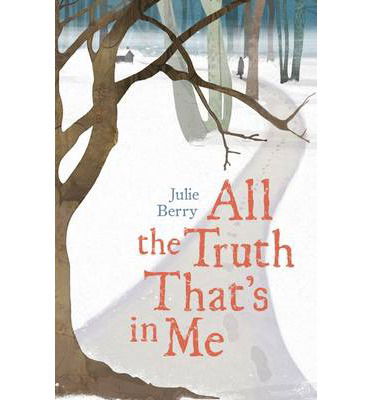 Cover for Julie Berry · All the Truth That's In Me (Hardcover Book) (2013)