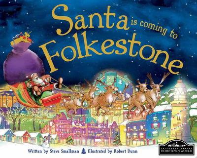 Santa is Coming to Folkestone - Santa is Coming to Folkestone - Books - Hometown World - 9781849938143 - August 29, 2014