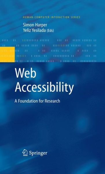 Cover for Simon Harper · Web Accessibility: A Foundation for Research - Human-Computer Interaction Series (Paperback Book) [Softcover reprint of hardcover 1st ed. 2008 edition] (2010)