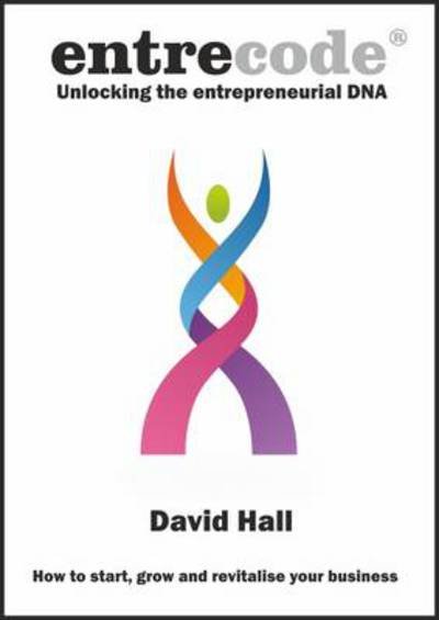 Entrecode: Unlocking the Entrepreneurial Dna - David Hall - Bücher - Management Books 2000 Ltd - 9781852527143 - 18. Juni 2013