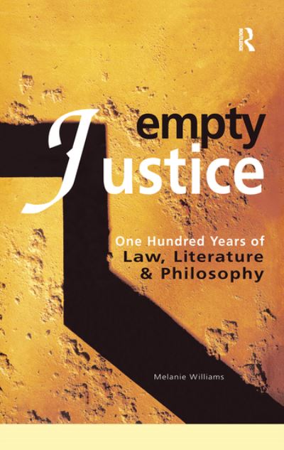 Cover for Melanie Williams · Empty Justice: One Hundred Years of Law Literature and Philosophy (Hardcover Book) (2002)