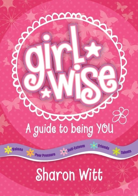Cover for Sharon Witt · A Guide to Being You: Girl Wise: A Guide to Being You! - Girl Wise (Paperback Book) (2014)