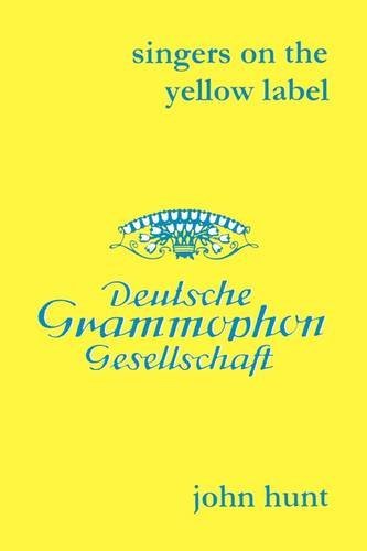 Cover for John Hunt · Singers on the Yellow Label [deutsche Grammophon]. 7 Discographies. Maria Stader, Elfriede Trötschel (Trotschel), Annelies Kupper, Wolfgang ... (Hafliger), Josef Greindl, Kim Borg. [2003]. (Paperback Bog) (2009)