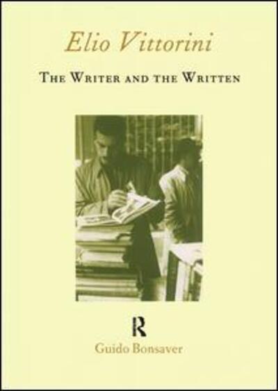 Cover for Guido Bonsaver · Elio Vittorini: The Writer and the Written (Paperback Book) (2000)