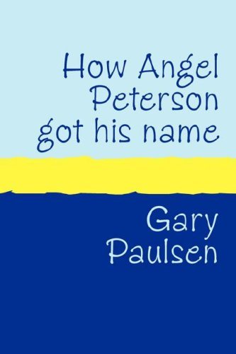 Cover for Gary Paulsen · How Angel Peterson Got His Name Large Print (Taschenbuch) (2006)