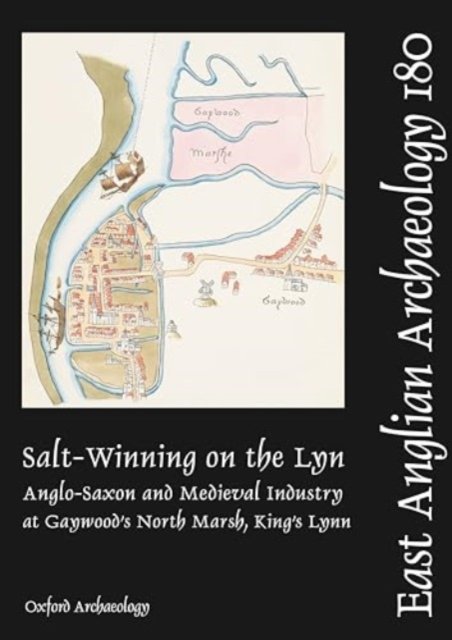 Cover for Graeme Clarke · Salt-Winning on the Lyn: Anglo-Saxon and Medieval Industry at Gaywood's North Marsh, King's Lynn - East Anglian Archaeology (Pocketbok) (2023)