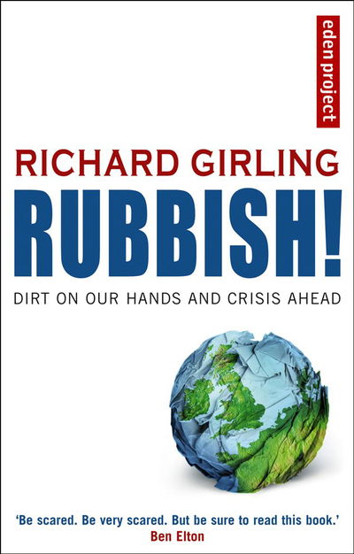 Cover for Richard Girling · Rubbish!: Dirt On Our Hands And Crisis Ahead (Paperback Book) (2017)