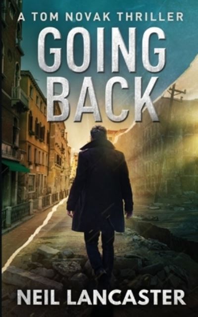 Cover for Neil Lancaster · Going Back: A Tom Novak Thriller - Tom Novak (Taschenbuch) (2020)