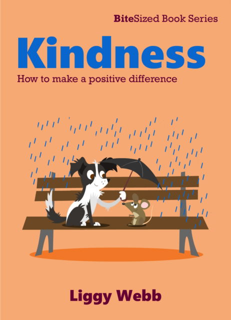 Cover for Liggy Webb · Kindness: How to make a positive difference - BiteSized Book series (Paperback Book) (2020)