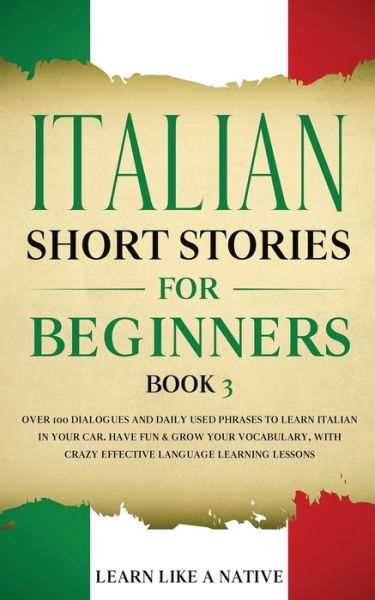 Cover for Learn Like A Native · Italian Short Stories for Beginners Book 3 (Paperback Bog) (2020)