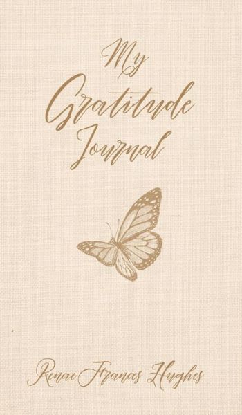 Cover for Renae? Hughes · My Gratitude Journal (Hardcover Book) (2021)