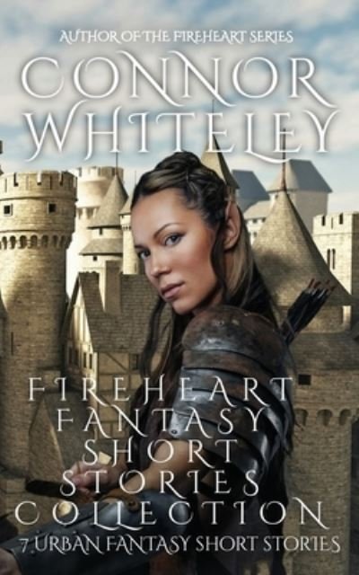 Cover for Connor Whiteley · Fireheart Fantasy Short Stories Collection (Pocketbok) (2021)