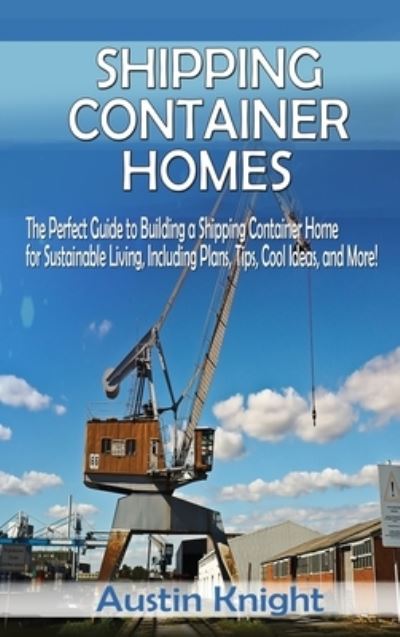 Cover for Austin Knight · Shipping Container Homes (Hardcover Book) (2020)